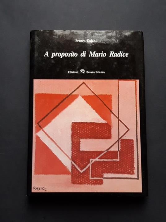 A proposito di Mario Radice. Edizioni Besana Brianza. 1988-I - Franco Cajani - copertina
