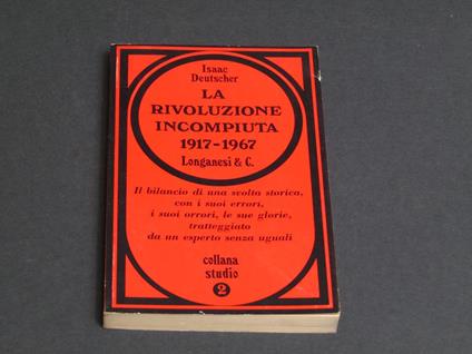 La rivoluzione incompiuta 1917-1967. Longanesi & C. 1968 - Isaac Deutscher - copertina