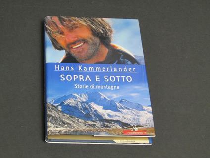 Sopra e sotto. Casa editrice Corbaccio. 2004 - Hans Kammerlander - copertina