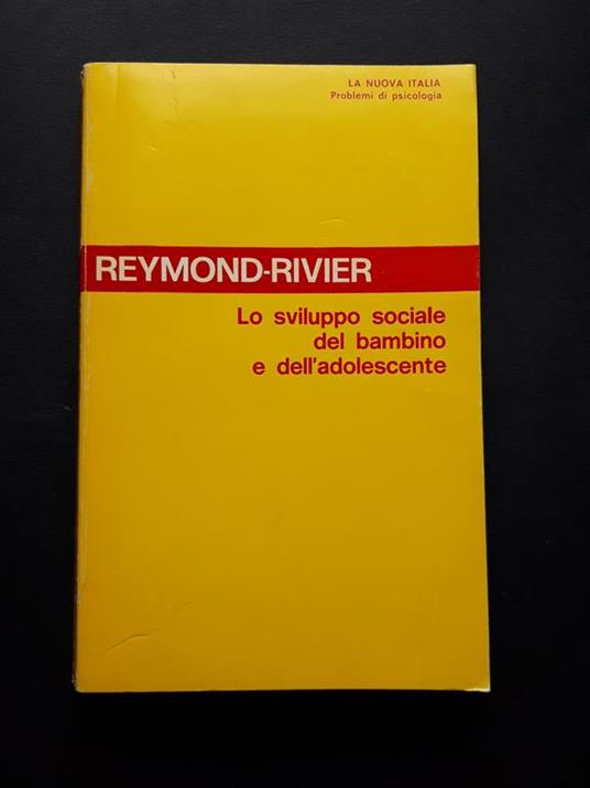 Lo sviluppo sociale del bambino e dell'adolescente. La Nuova Italia. 1970-I - Berthe Reymond Rivier - copertina