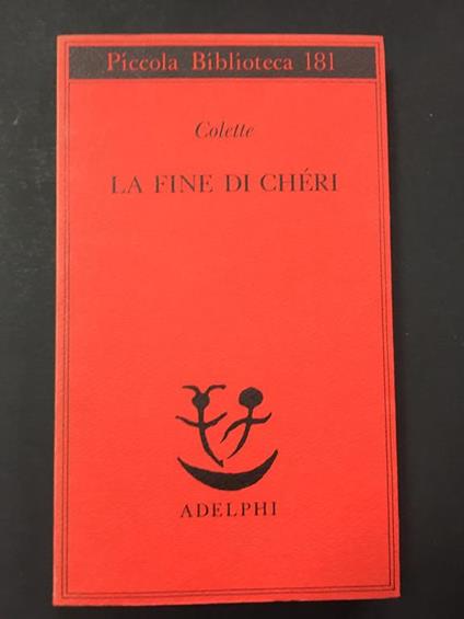 La fine di Chéri. Adelphi. Adelphi. 1985 - Colette - copertina