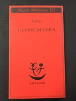 La fine di Chéri. Adelphi. Adelphi. 1985