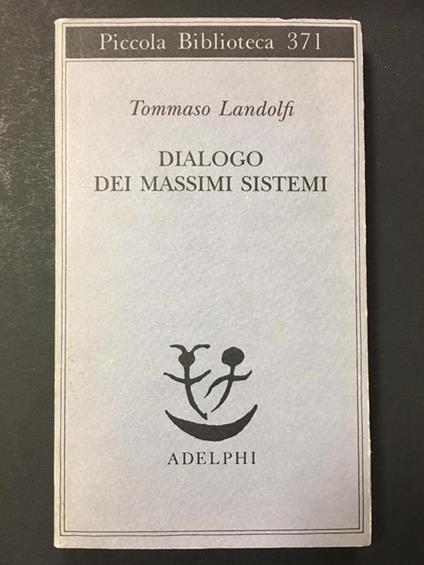 Dialogo dei massimi sistemi. Adelphi. 1996 - I - Tommaso Landolfi - copertina