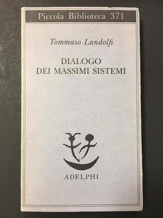 Dialogo dei massimi sistemi. Adelphi. 1996 - I - Tommaso Landolfi - copertina