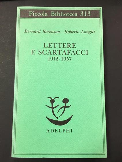 Longhi Roberto - Berenson Bernard. Lettere e scartafacci 1912-1957. Adelphi. 1993 - I - Roberto Longhi - copertina