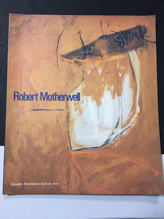 Robert Motherwell. A cura di Dore Ashton. Mondadori. 1989 - Dore Ashton - copertina