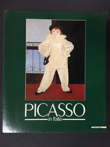 Picasso in Italia. A cura di Giorgio Cortenova. Mazzotta. 1990 - Giorgio Cortenova - copertina