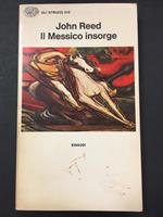 Reed John. Il Messico insorge. Einaudi. 1979