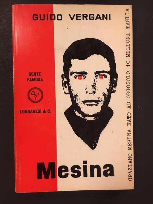 Vergani Guido. Mesina. Longanesi & C. 1968 - Guido Vergani - copertina