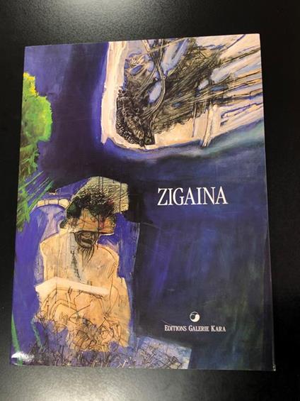 Zigaina. Editions Galerie Kara 1989 - Floriano De Santi - copertina