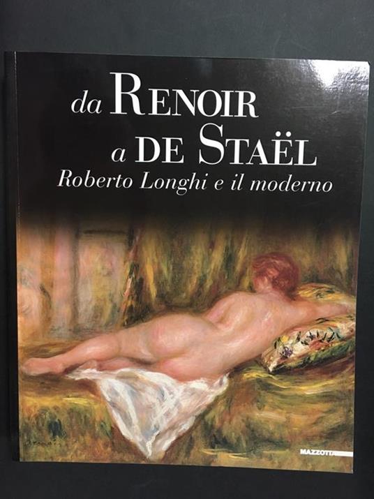 Da Renoir a De Stael. Roberto Longhi e il moderno. A cura di Mazzotta. 2003 - Claudio Spadoni - copertina