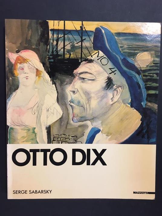 Sabarsky Serge. Otto Dix. Mazzotta. 1986 - Serge Sabarsky - copertina