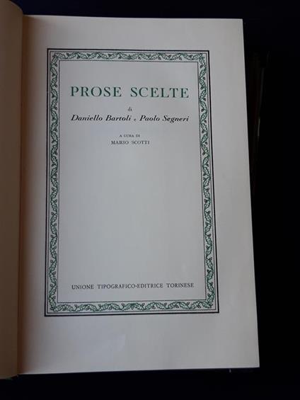 Bartoli Daniello e Segneri Paolo. Prose scelte. UTET. 1967 - I. Classici UTET - Daniello Bartoli - copertina