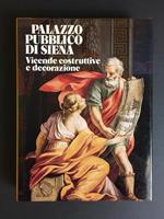 Palazzo pubblico di Siena. Vicende costruttive e decorazione. A cura di Silvana. 1983