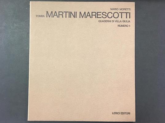 Tomba Martini Marescotti. Quaderni di Villa Giulia. Lerici. 1966 - Mario Moretti - copertina