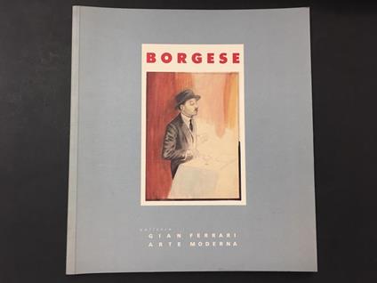 Aa.Vv. Borgese. Galleria Gian Ferrari Arte Moderna. 1993 - copertina
