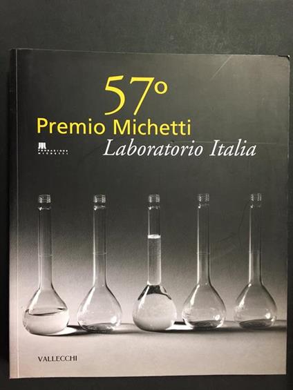 57° Premio Michetti Laboratorio Italia. A Cura Di Vallecchi. 2004 - Philippe Daverio - copertina