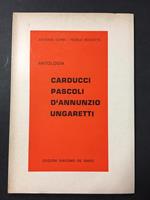 Aa.Vv. Antologia: Carducci, Pascoli, D'Annunzio, Ungaretti. Edizioni Giacomo De Sario. 1962