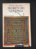 Segreti dei Gonzaga. Mondadori. 1974. Con dedica dell'autore