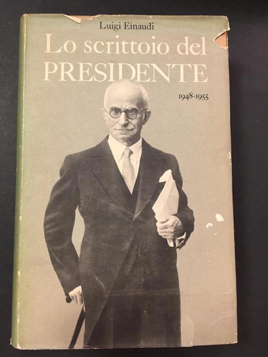 Lo scrittoio del Presidente. 1948-1955. Einaudi. 1956. Vol. I - Luigi Einaudi - copertina