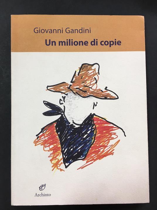 Gandini Giovanni. Un milione di copie. Archinto. 2006-I - Giovanni Gandini - copertina