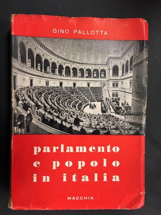 Parlamento e popolo in Italia. Macchia. 1953 - Gino Pallotta - copertina