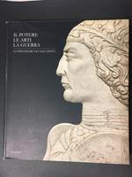 Il potere, le arti, la guerra. Lo splendore dei Malatesta. A cura di Electa. 2001