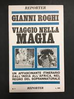 Roghi Gianni. Viaggio nella magia. Un affascinante itinerario dall'India all'Africa, nel regno del soprannaturale. Edizioni Reporter. 1968-I