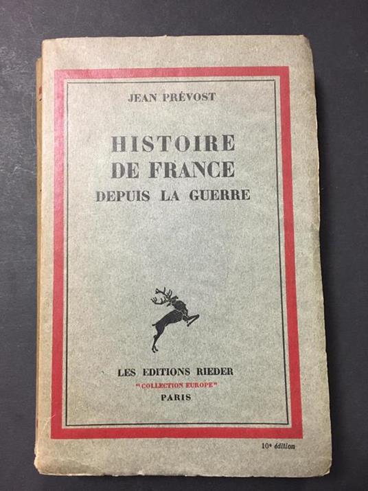 Histoire de France depuis la guerre. Les Editions Rider. 1932 - Jean Prevost - copertina