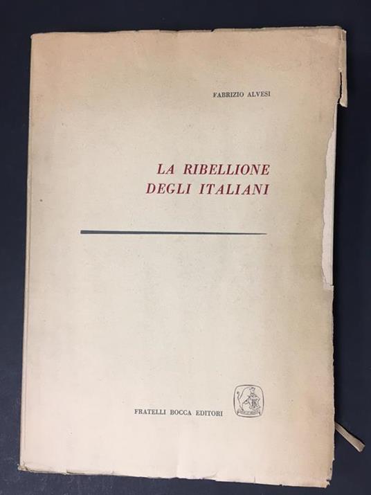 La Ribellione degli italiani. Fratelli Bocca Editori. 1956 - copertina