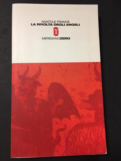 La rivolta degli angeli. Meridiano Zero. 2004 - Anatole France - copertina