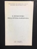 Aa.Vv. Il Secolo D'Oro Della Pittura Napoletana. D'Agostino. 1972