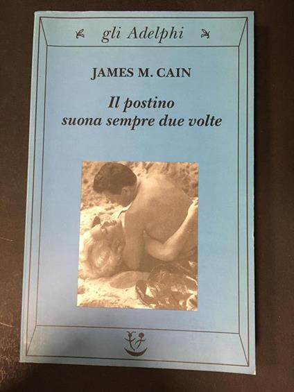 Il postino suona sempre due volte. Adelphi. 1999 - James M. Cain - copertina