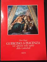 Guercino a Piacenza. Gli affreschi nella cupola della Cattedrale. Nuova Alfa Editoriale. 1983