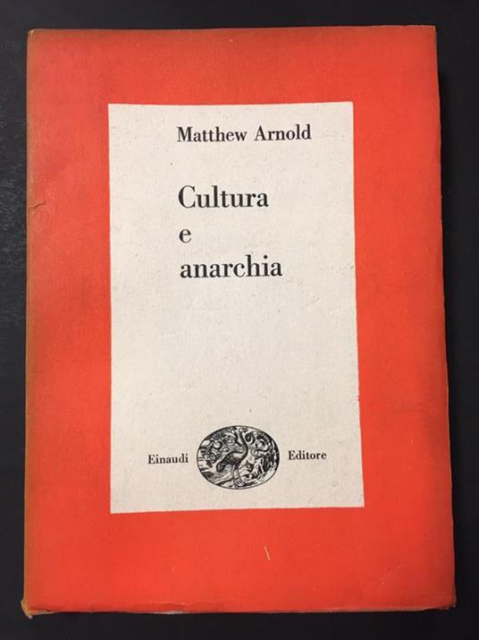 Cultura e anarchia. Einaudi. 1946 - Matthew Arnold - copertina