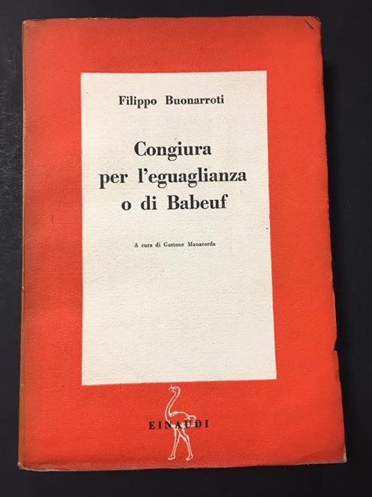 Congiura per l'eguaglianza o di Babeuf. Einaudi. 1946 - Filippo Buonarroti - copertina