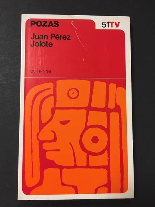 Pozas Ricardo A. Juan Pèrez Jolote. Vallecchi. 1974 - copertina