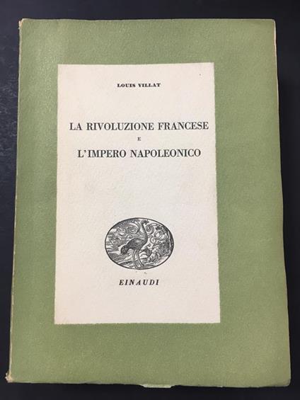 La rivoluzione francese e l'impero Napoleonico. Einaudi. 1940 - Louis Villat - copertina