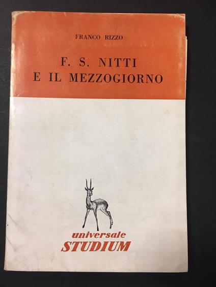 F.S Nitti e il mezzogiorno. Editrice Studium. 1960 - Franco Rizzo - copertina