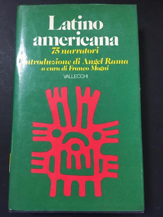 Latino Americana. 75 narratori. A cura di Vallecchi. 1973 - Franco Mongini - copertina