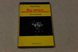 Era meglio morire da piccoli? Nuovi monologhi. Baldini & Castoldi. 1995 - Paolo Rossi - copertina