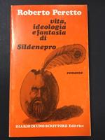 Vita, ideologia e fantasia di Sildenepro. Diario di uno scrittore Editrice. 1979-I. Con firma dell'autore