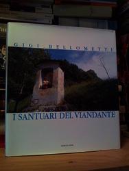 Bellometti Gigi- I SANTUARI DEL VIANDANTE. Edizioni Antea. 2002 - Gigi Bellometti - copertina