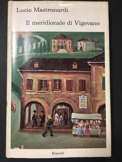 Il meridionale di Vigevano. Einaudi. 1964 - Lucio Mastronardi - copertina