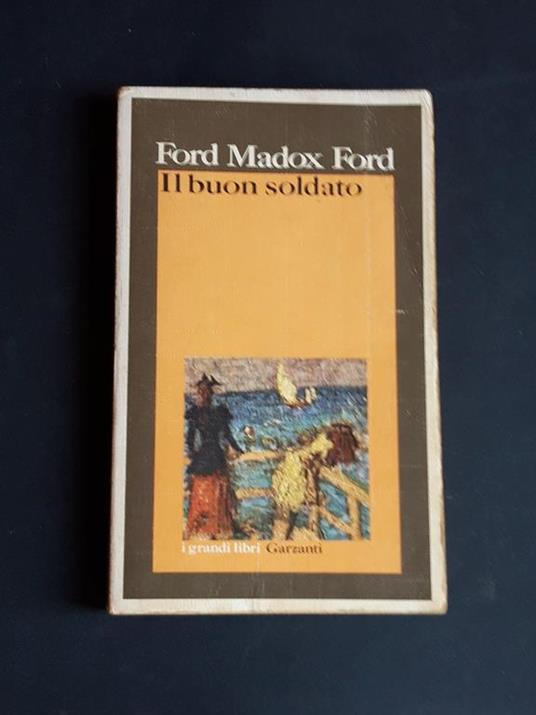Madox Ford Ford. Il buon soldato. Garzanti. 1975 - I - Ford Madox Ford - copertina