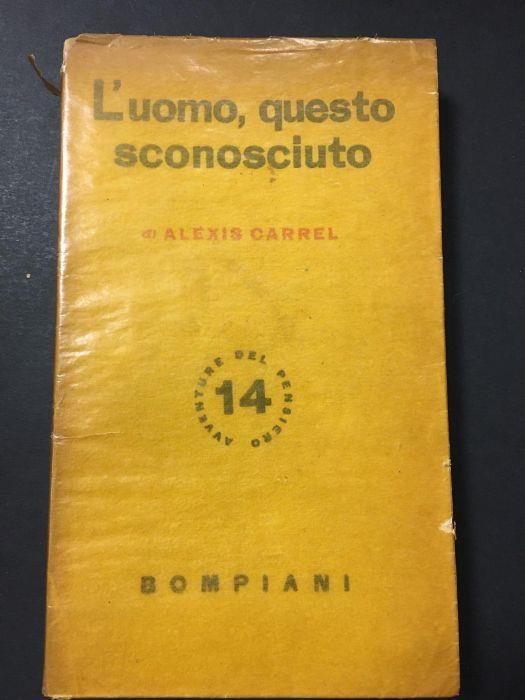 Alexis Carrel. L' uomo, questo sconosciuto. Bompiani. 1944 - Alexis Carrel - copertina