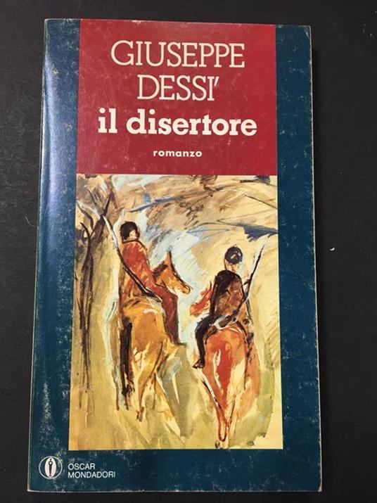 Il disertore. Mondadori. 1976-I - Giuseppe Dessì - copertina