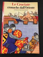 Le crociate. Cronache dall'Oriente. Electa/Gallimard. 1994