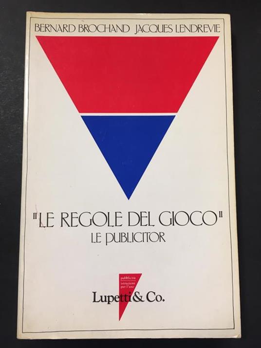 Aa.Vv. "Le Regole Del Gioco". Le Publicitor. Lupetti & Co. 1986 - copertina