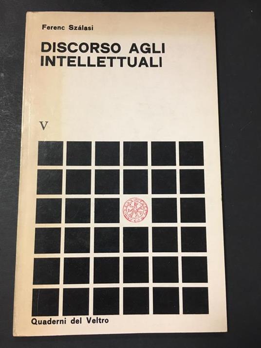 Discorso agli intellettuali. Edizioni di Ar. 1977 - Ferenc Szálasi - copertina